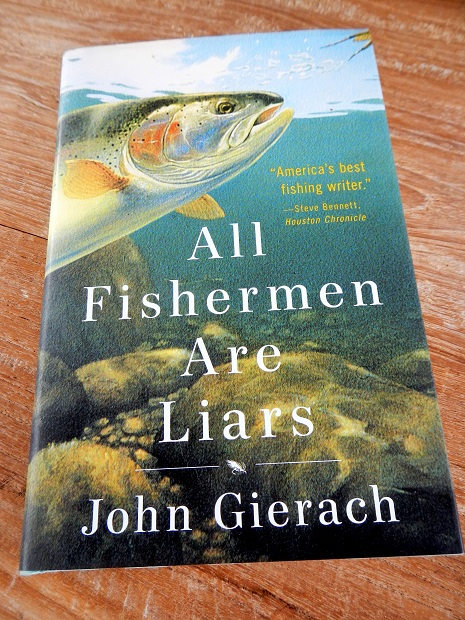 All Fishermen are Liars by John Gierach